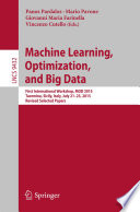 Machine Learning, Optimization, and Big Data [E-Book] : First International Workshop, MOD 2015, Taormina, Sicily, Italy, July 21-23, 2015, Revised Selected Papers /
