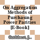 On Aggregation Methods of Purchasing Power Parities [E-Book] /