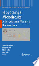 Hippocampal Microcircuits [E-Book] : A Computational Modeler’s Resource Book /