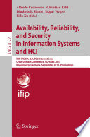 Availability, Reliability, and Security in Information Systems and HCI [E-Book] : IFIP WG 8.4, 8.9, TC 5 International Cross-Domain Conference, CD-ARES 2013, Regensburg, Germany, September 2-6, 2013. Proceedings /