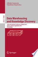 Data Warehousing and Knowledge Discovery [E-Book]: 14th International Conference, DaWaK 2012, Vienna, Austria, September 3-6, 2012. Proceedings /