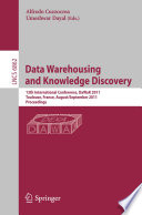 Data Warehousing and Knowledge Discovery [E-Book] : 13th International Conference, DaWaK 2011, Toulouse, France, August 29-September 2,2011. Proceedings /