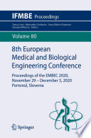 8th European Medical and Biological Engineering Conference [E-Book] : Proceedings of the EMBEC 2020, November 29 - December 3, 2020 Portorož, Slovenia /