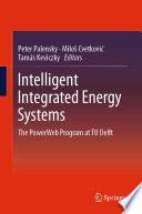 Intelligent Integrated Energy Systems [E-Book] : The PowerWeb Program at TU Delft /