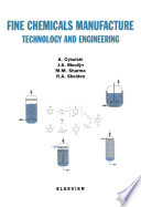 Fine chemicals manufacture : technology and engineering /