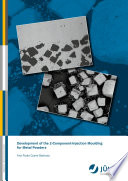 Development of the 2-component-injection moulding for metal powders /
