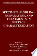 Specimen Handling, Preparation, and Treatments in Surface Characterization [E-Book] /