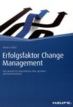 Erfolgsfaktor Change Management : den Wandel im Unternehmen aktiv mitgestalten und kommunizieren /