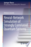 Neural-Network Simulation of Strongly Correlated Quantum Systems [E-Book] /