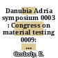 Danubia Adria symposium 0003 : Congress on material testing 0009: proceedings vol 0001: session 01: poster session B, D, E : Budapest, 29.09.86-03.10.86.