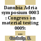 Danubia Adria symposium 0003 : Congress on material testing 0009: proceedings vol 0002: session 02/03: poster session A, C : Budapest, 29.09.86-03.10.86.