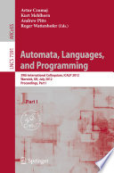 Automata, Languages, and Programming [E-Book]: 39th International Colloquium, ICALP 2012, Warwick, UK, July 9-13, 2012, Proceedings, Part I /