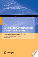Multimedia Communications, Services and Security [E-Book] : 10th International Conference, MCSS 2020, Kraków, Poland, October 8-9, 2020, Proceedings /