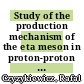 Study of the production mechanism of the eta meson in proton-proton collisions by means of analysing power measurements [E-Book] /