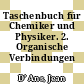 Taschenbuch für Chemiker und Physiker. 2. Organische Verbindungen /