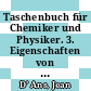 Taschenbuch für Chemiker und Physiker. 3. Eigenschaften von Atomen und Molekülen /