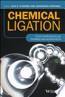 Chemical ligation : tools for biomolecule synthesis and modification [E-Book] /