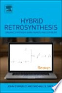 Hybrid retrosynthesis : organic synthesis using Reaxys and SciFinder [E-Book] /