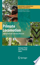 Primate Locomotion [E-Book] : Linking Field and Laboratory Research /