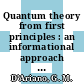 Quantum theory from first principles : an informational approach [E-Book] /