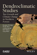 Dendroclimatic studies : tree growth and climate change in northern forests [E-Book] /