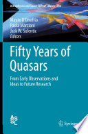 Fifty Years of Quasars [E-Book] : From Early Observations and Ideas to Future Research /
