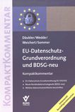 EU-Datenschutz-Grundverordnung und BDSG-neu : Kompaktkommentar ; EU-Datenschutz-Grundverordnung (EU-DSGVO), neues Bundesdatenschutzgeetz (BDSC-neu), weitere datenschutzrechtliche Vorschriften /