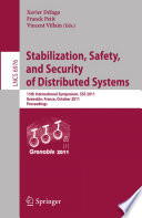 Stabilization, Safety, and Security of Distributed Systems [E-Book] : 13th International Symposium, SSS 2011, Grenoble, France, October 10-12, 2011. Proceedings /