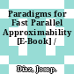 Paradigms for Fast Parallel Approximability [E-Book] /