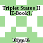 Triplet States II [E-Book] /