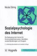 Sozialpsychologie des Internet : die Bedeutung des Internet für Kommunikationsprozesse, Identitäten, soziale Beziehungen und Gruppen /