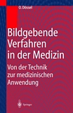 Bildgebende Verfahren in der Medizin : von der Technik zur medizinischen Anwendung /