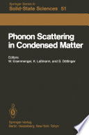 Phonon Scattering in Condensed Matter [E-Book] : Proceedings of the Fourth International Conference University of Stuttgart, Fed. Rep. of Germany August 22–26, 1983 /