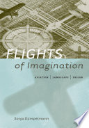 Flights of imagination : aviation, landscape, design [E-Book] /