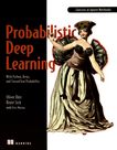 Probabilistic deep learning : with Python, Keras and TensorFlow probability /