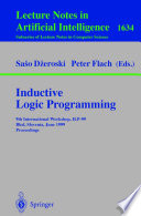 Inductive Logic Programming [E-Book] : 9th International Workshop, ILP-99 Bled, Slovenia, June 24–27, 1999 Proceedings /
