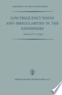 Low-Frequency Waves and Irregularities in the Ionosphere [E-Book] : Proceedings of the 2nd Esrin-Eslab Symposium, Held in Frascati, Italy, 23–27 September, 1968 /