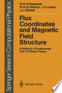 Flux Coordinates and Magnetic Field Structure [E-Book] : A Guide to a Fundamental Tool of Plasma Theory /