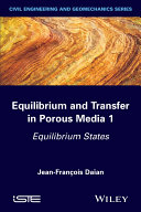 Equilibrium and transfer in porous media 1 : equilibrium states [E-Book] /