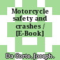Motorcycle safety and crashes / [E-Book]