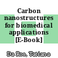 Carbon nanostructures for biomedical applications [E-Book] /