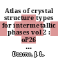Atlas of crystal structure types for intermetallic phases vol 2 : oP26 - tP3.