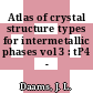 Atlas of crystal structure types for intermetallic phases vol 3 : tP4 - hP24.