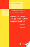 New Developments in High Temperature Superconductivity [E-Book] : Proceedings of the 2nd Polish-US Conference Held a Wrocław and Karpacz, Poland, 17–21 August 1998 /