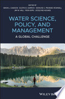 Water science policy and management : a global challenge [E-Book] /