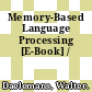 Memory-Based Language Processing [E-Book] /