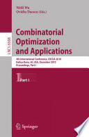 Combinatorial Optimization and Applications [E-Book] : 4th International Conference, COCOA 2010, Kailua-Kona, HI, USA, December 18-20, 2010, Proceedings, Part I /
