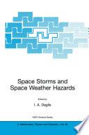 Space Storms and Space Weather Hazards [E-Book] /