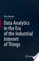 Data Analytics in the Era of the Industrial Internet of Things [E-Book] /