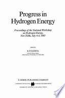 Progress in hydrogen energy : Proceedings : Hydrogen energy : national workshop : New-Delhi, 04.07.1985-06.07.1985.
